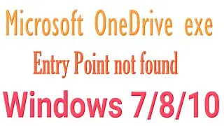Microsoft OneDrive exe - Entry Point not found on Windows 7/8/10