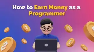 How to Make Money as a PROGRAMMER!!