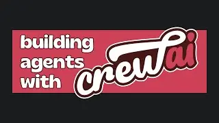 Building agents with crewAI