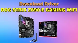 How to Download driver Asus ROG STRIX Z690-E GAMING WIFI Motherboard windows 11 or 10