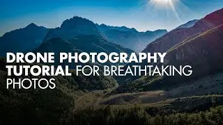 Master Drone Photography for Stunning Landscape Photos