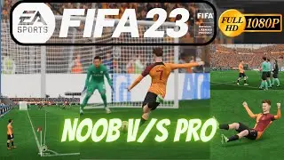 🔥 FIFA 23 1080p | Noob V/s PRO 🔥