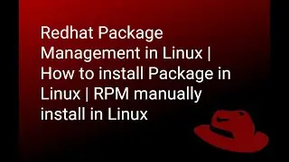 Redhat Package Management in Linux | How to install Package in Linux | RPM manually install in Linux
