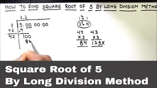 How to Find Square Root of 5 by Long Division Method / 5 Square root / Finding Square Root of 5