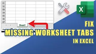HOW TO FIX: Missing Worksheet Tabs in Excel