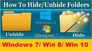 How to Hide Folder in Windows 7 / 8 / 10