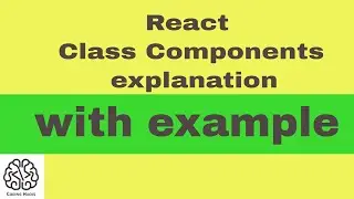 Tutorial- 4 React Class Components | React Tutorial for beginners | Learn React