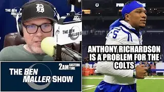 Ben Malller Says That Anthony Richardson Is a Problem for the Colts Not the Solution