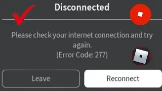 FIX Roblox Failed to connect to the Game. (ID = 17:Connection attempt failed.) (Error Code: 277)