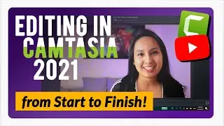 How I Edit My Youtube Videos in Camtasia 2021 | Always Improving