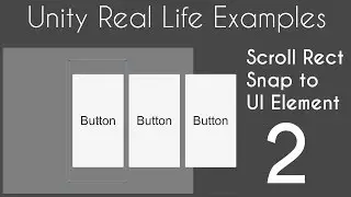 Unity 5 UI Tutorial - Scroll Rect Snap to Element : Part 02