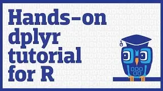 Hands-on dplyr tutorial for faster data manipulation in R