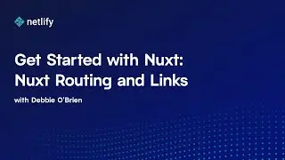 Get Started with Nuxt: Nuxt Routing and Links