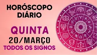 HORÓSCOPO DO DIA - QUINTA DIA 20/03/25 - PREVISÕES PARA TODOS OS SIGNOS