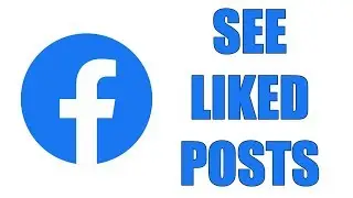 How to See Liked Posts, Find Your Liked Videos and Check Photos You Have Liked on Facebook