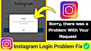 Fix Sorry there was a problem with your request instagram problem | Instagram login problem solve