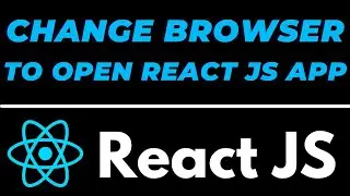 How to change default browser to open React JS app