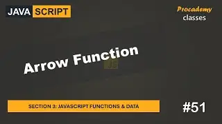 #51 Arrow Function | JavaScript Functions & Data | A Complete JavaScript Course