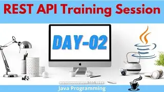 Rest API Live Training Session Day 02 | Rest API tutorial for beginners