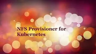 Kubernetes : How to install NFS Server and Dynamic NFS provisioning (Part 3)