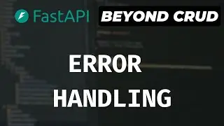 Error Handling (How to create Custom Error Handlers and Exceptions) - FastAPI Beyond CRUD (Part 16)