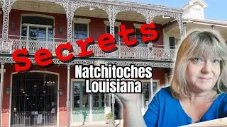 Natchitoches Best Kept Secrets Discovered!