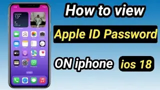 How to view Apple ID password on iphone after ios 18 update