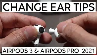 How to Change Your Airpod Ear Tips on Airpods 3 & Airpods Pro 2021 Safely!