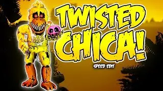 TWISTED CHICA | Speed Edit!