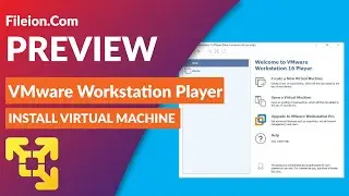VMware Workstation Player | Install Virtual Machine | Download Software Preview