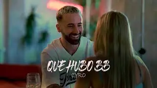 CYRO - Intro | QUE HUBO BB