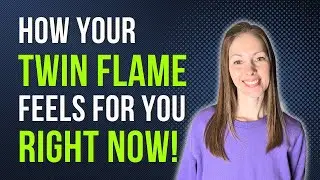 How Your Twin Flame Feels About You Right Now