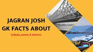 Jagran Josh - Facts About Kolkata, Jammu & Kashmir