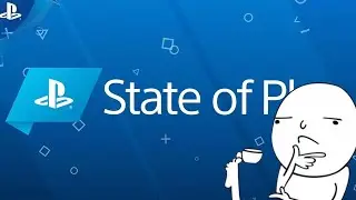 Смотрим State of Play | опять мусор покажут ?