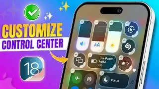 How to Customize Control Center With iOS 18 | Edit Control Panel on iPhone