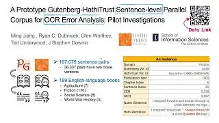 Ming Jiang: A Prototype Gutenberg-HathiTrust Sentence-level Parallel Corpus for OCR Error ... [MM]