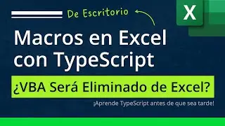 Cómo Programar cualquier Macro en Excel de Escritorio con TypeScript ¿VBA Desaparecerá?