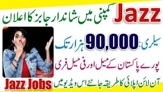 Jazz Jobs 2024 - How to Online Apply for Jazz Jobs 2024 - Latest Jazz Jobs 2024 - Jazz Company Jobs