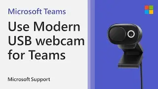 How to use Microsoft Modern USB Webcam with Teams | Microsoft