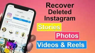 How to Recover deleted Instagram Photos, Videos, Stories & Reels Easily (2021)