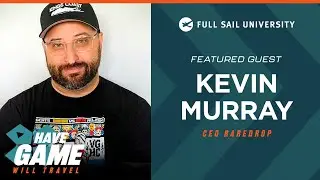 'Have Game, Will Travel': Kevin Murray (Rare Drop) | Full Sail University