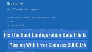 Fix The Boot Configuration Data File Is Missing With Error Code 0xc0000034