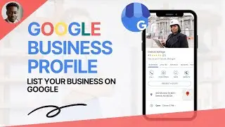 How to Create a Google Business Profile for Your Business in 2025: Full Tutorial