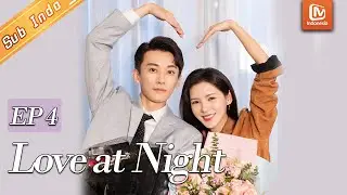 Love At Night【INDO SUB】| Hidup Belajar dari Kecelakaan | EP4 | MangoTV Indonesia