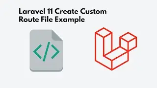 How to Create Custom Route File in Laravel 11