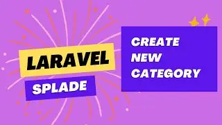 06 Create new Category with Splade Form Components | Laravel Splade Tutorial