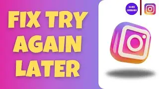 How to Fix Try Again Later Error on Instagram