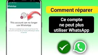 Comment résoudre le problème Ce compte ne peut plus utiliser WhatsApp |