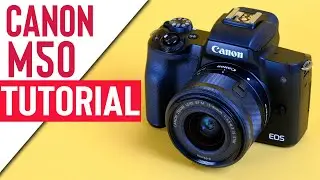 Canon M50 Mark II Tutorial | Guide How To Use