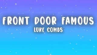 Luke Combs - Front Door Famous (Lyrics)